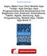 Apps: Make Your First Mobile App Today- App Design, App Programming And Development For Beginners (ios, Android, Smartphone, Tablet, Apple, Samsung,