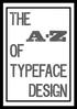 The A - Z of Typeface Design