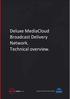 Deluxe MediaCloud Broadcast Delivery Network. Technical overview.
