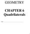 GEOMETRY. CHAPTER 6 Quadrilaterals. Name
