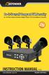 Do-It-Yourself Compact DVR Security w/ 4 Hi-Res Indoor/Outdoor Night Vision CCD Surveillance Cameras INSTRUCTION MANUAL V1.0.