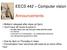 EECS 442 Computer vision. Announcements
