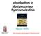 Introduction to Multiprocessor Synchronization