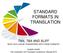 STANDARD FORMATS IN TRANSLATION