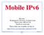 Mobile IPv6. Raj Jain. Washington University in St. Louis
