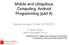 Mobile and Ubiquitous Computing: Android Programming (part 4)