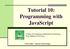 Tutorial 10: Programming with JavaScript