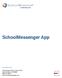COMMUNICATE. SchoolMessenger App. SchoolMessenger. 100 Enterprise Way, Suite A-300 Scotts Valley, CA