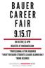 F A I R UH HILTON 12-4PM REGISTER AT HIREBAUER.COM *PROFESSIONAL ATTIRE REQUIRED *EVENT FOR BAUER STUDENTS & BAUER ALUMNI ONLY *BRING RESUMES