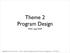 Theme 2 Program Design. MVC and MVP