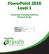 PowerPoint 2010 Level 1 Computer Training Solutions Student Guide Version Revision Date Course Length