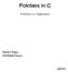 Pointers in C. A Hands on Approach. Naveen Toppo. Hrishikesh Dewan