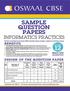 OSWAAL CBSE SAMPLE QUESTION PAPERS INFORMATICS PRACTICES. Published by :