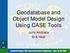 Geodatabase and Object Model Design Using CASE Tools. Julio Andrade Erik Hoel