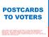 POSTCARDS TO VOTERS FINE PRINT: POSTCARDS TO VOTERS BY TONY THE DEMOCRAT IS A NON-AFFILIATED, INDEPENDENT, 100% VOLUNTEER GRASSROOTS INITIATIVE.