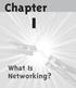 Chapter COPYRIGHTED MATERIAL. What Is Networking?