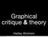 Graphical critique & theory. Hadley Wickham