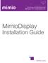 MimioDisplay 550T, MimioDisplay 650T MimioDisplay 700T, and MimioDisplay 840T. MimioDisplay. Installation Guide. mimio.com