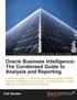 Oracle Business Intelligence: The Condensed Guide to Analysis and Reporting