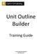 Unit Outline Builder. Training Guide