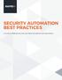 SECURITY AUTOMATION BEST PRACTICES. A Guide to Making Your Security Team Successful with Automation