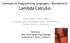 Lambda Calculus. Concepts in Programming Languages Recitation 6: