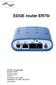 EDGE router ER75i. Content of package : Modem ER75i Power supply Antenna Crossover UTP cable Installation CD with instruction and drivers