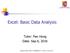 Excel: Basic Data Analysis. Tutor: Pan Hong Date: Sep 6, 2016