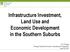 Infrastructure Investment, Land Use and Economic Development in the Southern Suburbs
