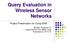 Query Evaluation in Wireless Sensor Networks