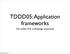 TDDD05: Application frameworks