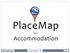 PlaceMap. Accommodation.   Slide 1