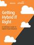 Getting Hybrid IT Right. A Softchoice Guide to Hybrid Cloud Adoption