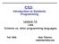 CS3: Introduction to Symbolic Programming. Lecture 14: Lists Scheme vs. other programming languages.