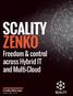 SCALITY ZENKO. Freedom & control across Hybrid IT and Multi-Cloud