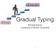 ` e : T. Gradual Typing. ` e X. Ronald Garcia University of British Columbia
