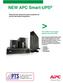 NEW APC Smart-UPS. Advanced line interactive power protection for servers and network equipment. The world s most popular network and server UPS.