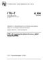 INTERNATIONAL TELECOMMUNICATION UNION. SERIES G: TRANSMISSION SYSTEMS AND MEDIA, DIGITAL SYSTEMS AND NETWORKS Digital networks General aspects