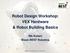 Robot Design Workshop: VEX Hardware & Robot Building Basics
