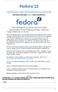 Fedora 12. For guidelines on the permitted uses of the Fedora trademarks, refer to   fedoraproject.org/wiki/legal:trademark_guidelines.
