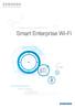 The Hub of Your Connected World Smart Enterprise Wi-Fi