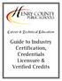 Career & Technical Education. Guide to Industry Certification, Credentials Licensure & Verified Credits