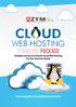 CLOUD WEB HOSTING. standard package. Your Complete Cloud Solutions Provider. Reliable and Secure Shared Cloud Web Hosting for Your Business Needs