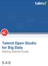 Talend Open Studio for Big Data. Getting Started Guide 5.4.0