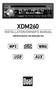 XDM260 INSTALLATION/OWNER'S MANUAL. AM/FM/CD Receiver with Detachable Face