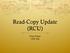 Read-Copy Update (RCU) Don Porter CSE 506