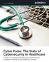 Cyber Pulse: The State of Cybersecurity in Healthcare