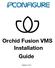 Orchid Fusion VMS Installation Guide