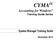 CYMA IV. Accounting for Windows. System Manager Training Guide. Training Guide Series