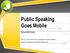 Public Speaking Goes Mobile